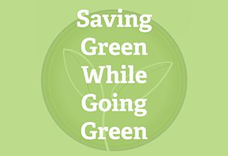Saving Green While Going Green